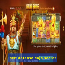 self defense dojo secret